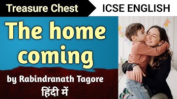 The Home-coming by Rabindranath Tagore in Hindi | ICSE | Treasure chest | English For All | class 9