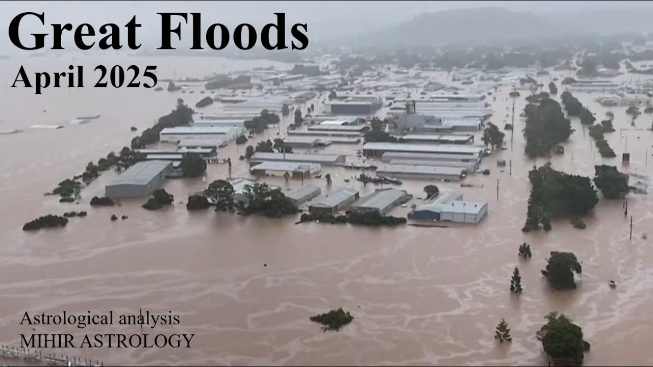 Great floods April 2025 Astrological analysis YouTube
