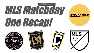 Backfield Soccer Podcast Episode 1: MLS Matchday One Recap