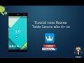Rootear Lenovo TAB 2 A7-10 (Android)(tutorial)(Root)