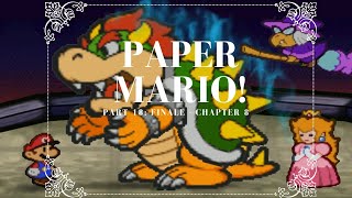 Finale: Saving Mushroom Kingdom! | Paper Mario!