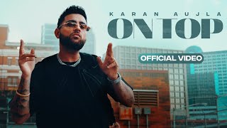 On Top (Utte Dekh) Karan Aujla Full Video Song | Ute kon utte mai ute dekh karan aujla new song 2022