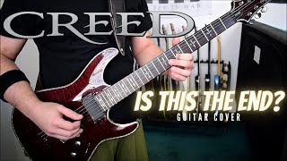 Creed  Is This The End? (Guitar Cover)