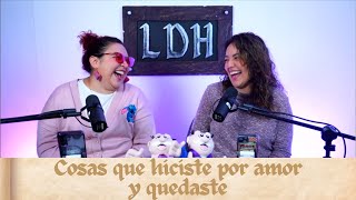 Episodio 38 - Cosas que hiciste por amor y quedaste