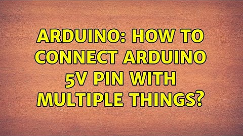 Arduino: How to connect Arduino 5v pin with multiple things? (2 Solutions!!)