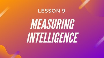 Intelligence (Part 2) - Cognitive Psychology Lesson # 9
