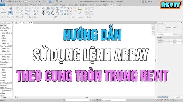 NVT | HƯỚNG DẪN SỬ DỤNG LỆNH ARRAY THEO CUNG TRÒN TRONG REVIT