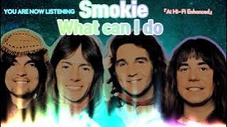 Smokie - What can I do [Ai Hi-Fi Enhanced💯]