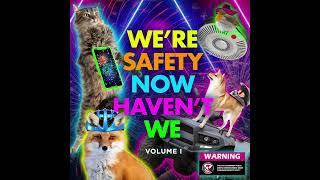 We're Safety Now Haven't We - Full Album