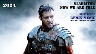 Gladiator - Now We Are Free Remix 2024 | Гладиатор -Теперь Мы Свободны 2024 | Mix By Xonsaroy Prod