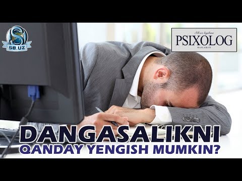 Video: Dangasalik Bilan Qanday Kurashish Mumkin: Psixologlarning Maslahati