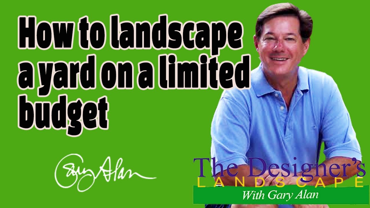 How to Landscape a Yard on a Limited Budget Designers Landscape#602