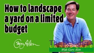 How to Landscape a Yard on a Limited Budget Designers Landscape#602