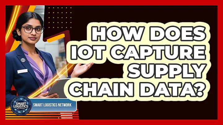 How Does IoT Capture Supply Chain Data?