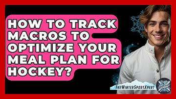 How To Track Macros To Optimize Your Meal Plan For Hockey? - The Winter Sport Xpert