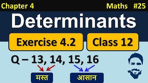 Ex 4.2 Class 12 Q13, Q14, Q15, Q16 | Determinants Class 12 NCERT Solution | Chapter 4 Maths Class 12