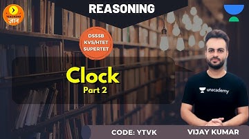 Clock Part 2 | Reasoning | Target HTET ,KVS, DSSSB, SUPERTET 2020/2021 Vijay Kumar