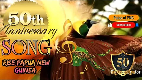 Rise, Papua New Guinea (50 Years Strong)