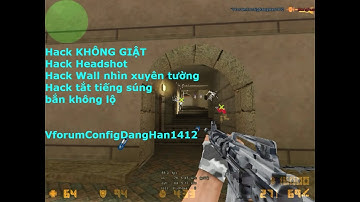 Hack KHÔNG GIẬT Headshot Wall Nhìn xuyên tường Tắt tiếng súng half life 1.1 cs1.1 Counter strike 1.1