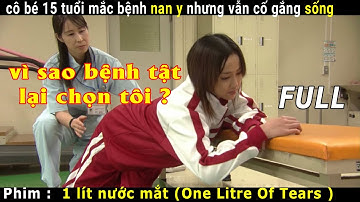 cô bé 15 tuổi mắc bệnh nan y nhưng vẫn cố gắng sống| phim truyền cảm hứng Nhật Bản