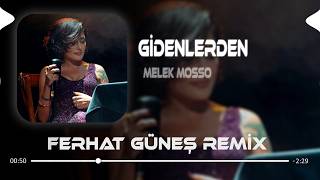 Gidenlerden - Melek Mosso ( Ferhat Güneş Remix ) Mustafa Sandal Saygı 1