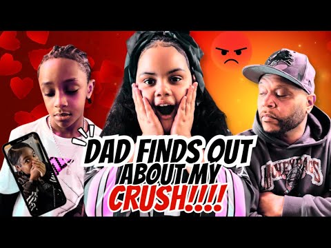 DAD FINDS OUT ABOUT MY CRUSH!! 😱