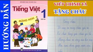 Tiếng Việt Lớp 1 Tập 2 | VIẾT CHÍNH TẢ | TẶNG CHÁU