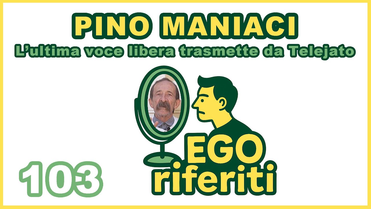 103 Pino Maniaci: L'ultima voce libera trasmette da Telejato [EGOriferiti]