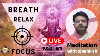 Meditation for Beginners - (BREATH RELAX FOCUS ) - Easy Meditation Techniques BY OJAANK SIR screenshot 5