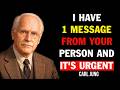 Carl Jung: I Have 1 Message From Your Person and It's Urgent