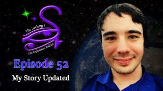 Seeking I / My Story Updated