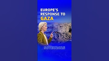 State of the European Union 2025: Europe’s Gaza Response - Humanitarian Support and a Path to Peace