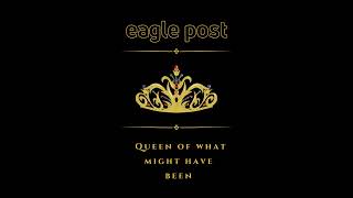 Eagle Post - Queen Of What Might Have Been Official Audio With Subtitles