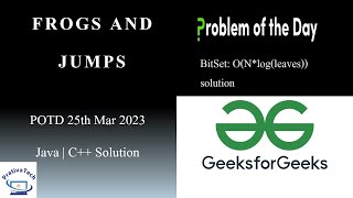 Frogs and Jumps | GFG | POTD | 26th March 2023 | BitSet DS | Problem Of The Day | Java and C++ soln