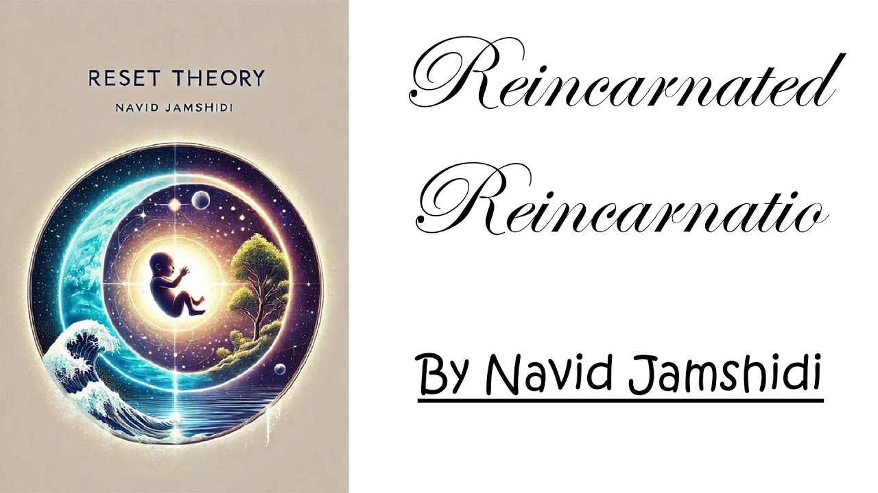 Reset Theory: A New Perspective on Life, Death, and Rebirth
