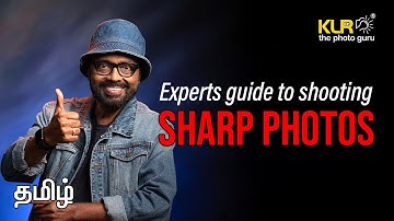 The EXPERTS Guide To Shooting Sharp Photos Now