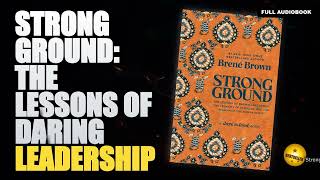Strong Ground: Daring Leadership, Paradox & Wisdom Full Audiobook (FREE Audible)