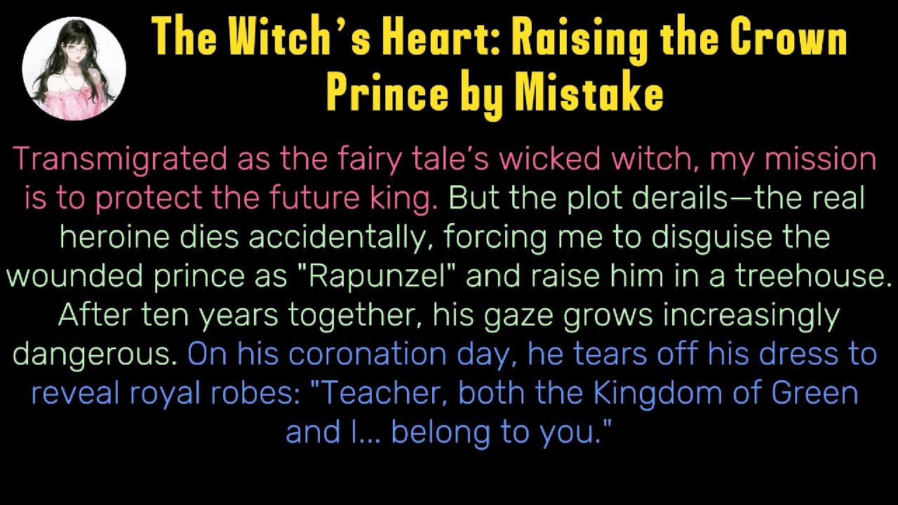 《The Witch’s Heart: Raising the Crown Prince by Mistake 》