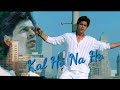 Hindi Afsomali Shahrukhan Kal Hona Hoo HD 2020