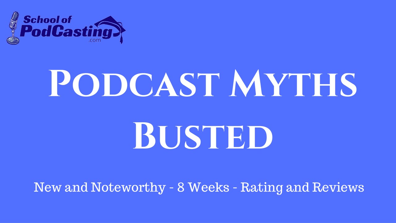 Podcast Myths Busted - iTunes New and Noteworthy