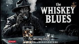 The Whiskey Blues - Timeless Blues and Soul Songs