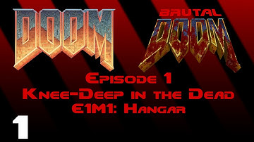 Doom - Knee-Deep in the Dead - E1M1: Hangar (1993) Playthrough w/ [Brutal Doom v20b]