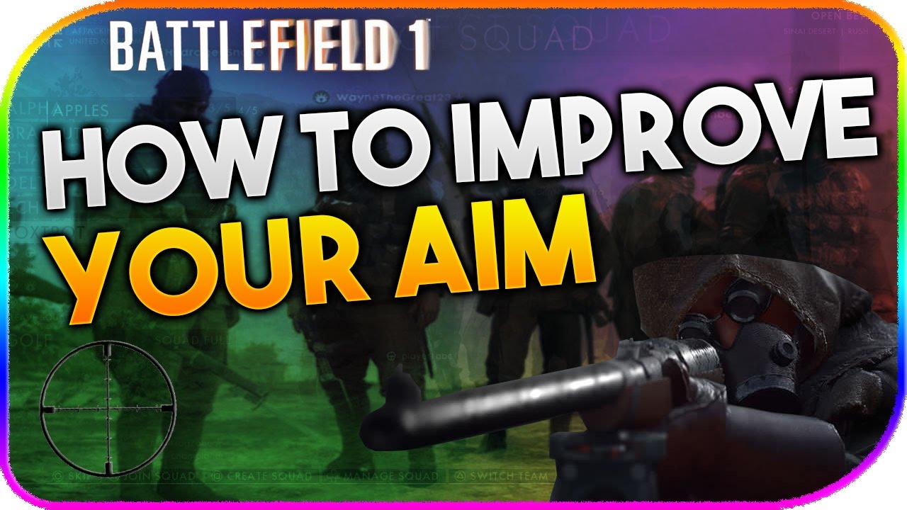 BATTLEFIELD 1 | HOW TO IMPROVE YOU AIM | BF1 GUIDE