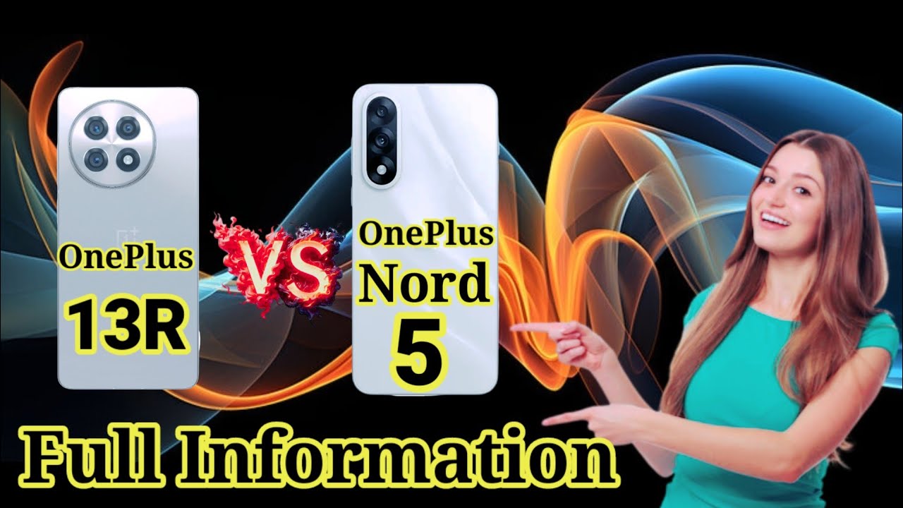 OnePlus 13R vs Nord 5: The Ultimate Showdown