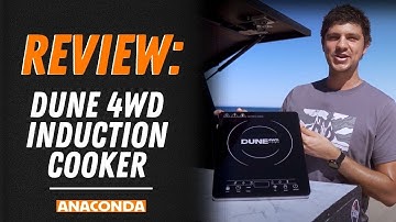 Dune 4WD Induction Cooktop Review | Camp Cooking | Anaconda Stores