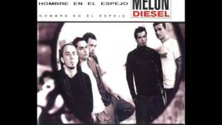 Video thumbnail of "Melon Diesel - Hombre en el espejo"