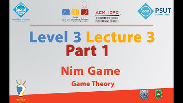 Nim Game | Level 3 Lecture 3 Part 1 - JCPC Summer Training 2018