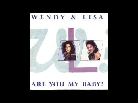 Wendy & Lisa - Are you my baby