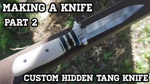 Making A Knife - Custom Hidden Tang Knife Part 2