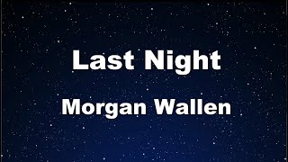 Video thumbnail of "Karaoke♬ Last Night - Morgan Wallen 【No Guide Melody】 Instrumental, Lyric"